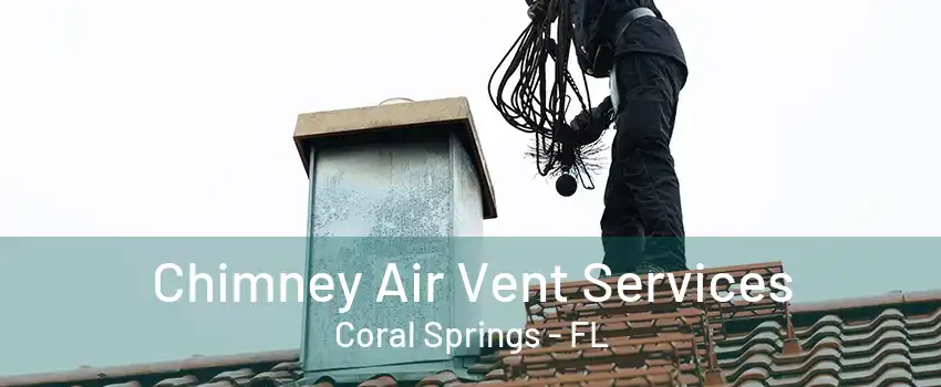 Chimney Air Vent Services Coral Springs - FL