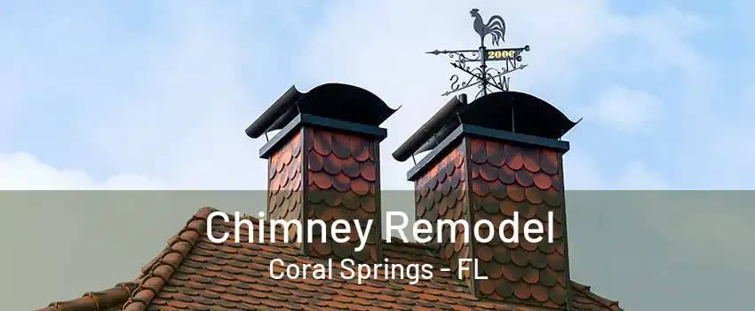 Chimney Remodel Coral Springs - FL