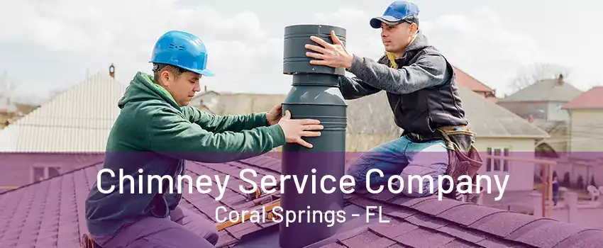 Chimney Service Company Coral Springs - FL