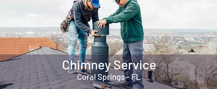 Chimney Service Coral Springs - FL