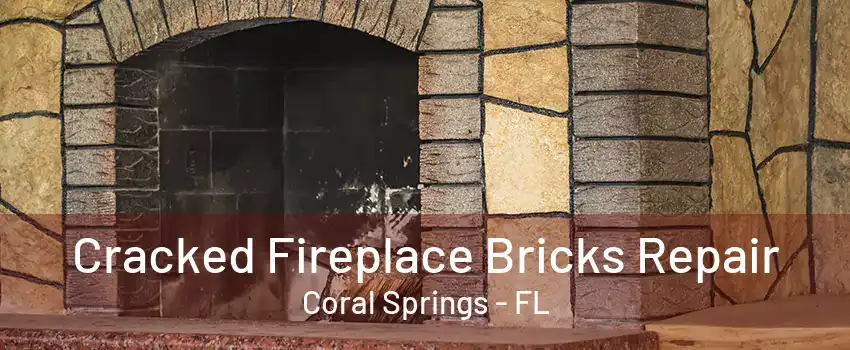 Cracked Fireplace Bricks Repair Coral Springs - FL