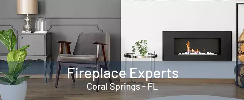 Fireplace Experts Coral Springs - FL