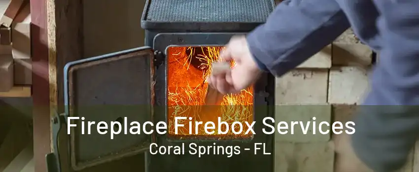 Fireplace Firebox Services Coral Springs - FL