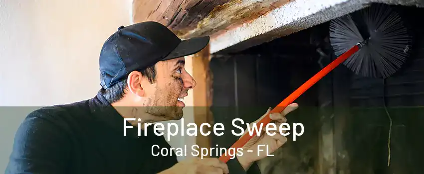 Fireplace Sweep Coral Springs - FL