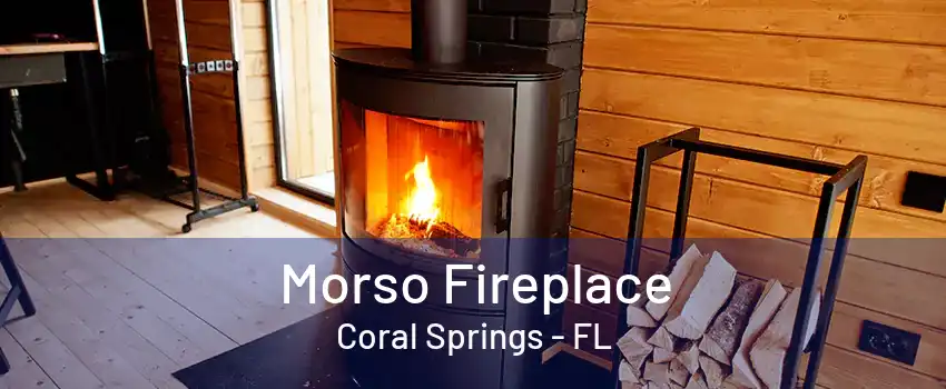 Morso Fireplace Coral Springs - FL