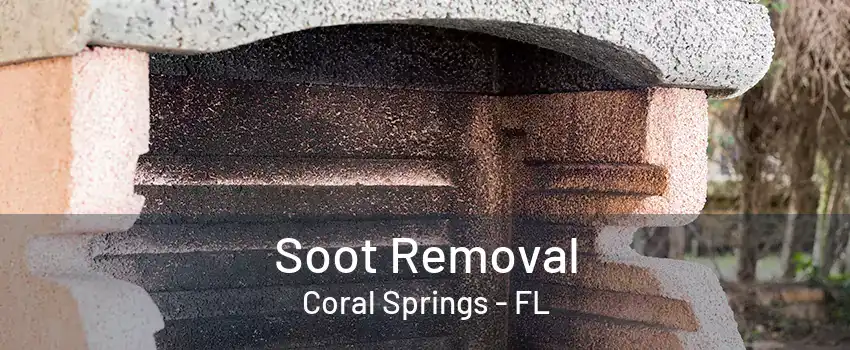 Soot Removal Coral Springs - FL